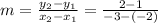 m =\frac{y_2 -y_1}{x_2 - x_1}  =\frac{2 -1}{-3 - (- 2)}