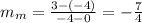 m_{m}=\frac{3-(-4)}{-4-0}=-\frac{7}{4}