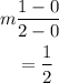 \begin{aligned}m &\frac{{1 - 0}}{{2 - 0}}\\&= \frac{1}{2}\\\end{aligned}