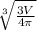\sqrt[3]{\frac{3V}{4\pi } }
