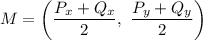 M=\left(\dfrac{P_x+Q_x}{2},\ \dfrac{P_y+Q_y}{2}\right)