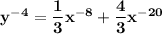 \mathbf{y^{-4} = \dfrac{1}{3}x^{-8} + \dfrac{4}{3}x^{-20}}
