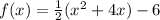 f(x)=\frac{1}{2}(x^{2}+4x)-6