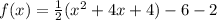 f(x)=\frac{1}{2}(x^{2}+4x+4)-6-2