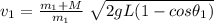 v_1 = \frac{m_1+M}{m_1} \ \sqrt{2g L ( 1- cos \theta_1) }