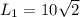L_1 = 10\sqrt2