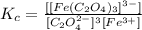 K_c=\frac{[[Fe(C_2O_4)_3]^{3-}]}{[C_2O_4^{2-}]^3[Fe^{3+}]}