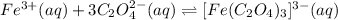 Fe^{3+}(aq)+3C_2O_4^{2-}(aq)\rightleftharpoons [Fe(C_2O_4)_3]^{3-}(aq)
