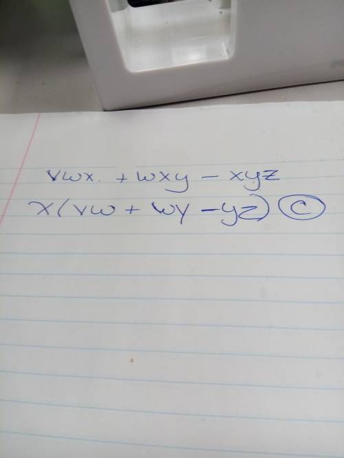 Factor completely. vwx + wxy - xyz  a.) x(vw - wy + yz)  b.) x(vw - wy - yz)  c.) x(vw + wy - yz)