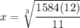 x = \sqrt[3]{\cfrac{1584(12)}{11}}