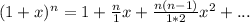 (1+x)^{n}  = 1+ \frac{n}{1}x+\frac{n(n-1)}{1*2} x^{2}  + ...
