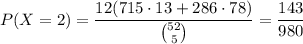 P(X=2)=\dfrac{12(715\cdot13+286\cdot78)}{\binom{52}5}=\dfrac{143}{980}