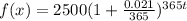 f(x)=2500(1+\frac{0.021}{365})^{365t}