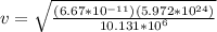 v=\sqrt{\frac{(6.67*10^{-11})(5.972*10^{24})}{10.131*10^6}}