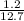 \frac{1.2}{12.7}