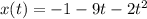 x(t) = -1 - 9t - 2t^2