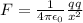 F=\frac{1}{4\pi\epsilon_{0}}\frac{qq}{x^{2}}