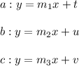 a: y=m_1x+t\\\\b: y=m_2x+u\\\\c: y=m_3x+v