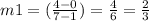 m1  =( \frac{4-0}{7-1})  = \frac{4}{6}    = \frac{2}{3}