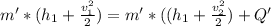 m'*(h_{1}+\frac{v_{1}^2}{2})=m'*((h_{1}+\frac{v_{2}^2}{2})+Q'