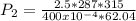 P_{2}=\frac{2.5*287*315}{400x10^{-4}*62.04}