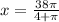 x=\frac{38\pi }{4+\pi }