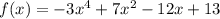 f(x)=-3x^{4}+7x^{2}-12x+13