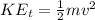 KE_t = \frac{1}{2} mv^2