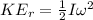 KE_r = \frac{1}{2}I\omega^2