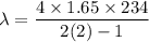 \lambda = \dfrac{4\times 1.65 \times 234}{2(2) - 1}