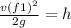 \frac{v(f1)^2}{2g} = h
