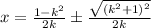 x=\frac{1-k^{2}}{2k} \pm \frac{\sqrt{(k^{2}+1)^{2}}}{2k}