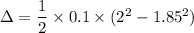 \Delta = \dfrac{1}{2}\times 0.1 \times (2^2 - 1.85^2)