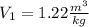 V_{1}= 1.22 \frac{m^{3}}{kg}