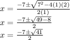 x = \frac {-7 \pm \sqrt {7 ^ 2-4 (1) (2)}} {2 (1)}\\x = \frac {-7 \pm \sqrt {49-8}} {2}\\x = \frac {-7 \pm \sqrt {41}} {2}
