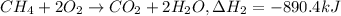 CH_4 + 2O_2\rightarrow CO_2 + 2H_2O,\Delta H_2 =-890.4 kJ