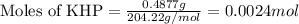 \text{Moles of KHP}=\frac{0.4877g}{204.22g/mol}=0.0024mol