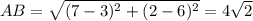 AB=\sqrt{(7-3)^2+(2-6)^2}=4\sqrt{2}