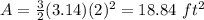 A=\frac{3}{2}(3.14)(2)^{2}=18.84\ ft^{2}