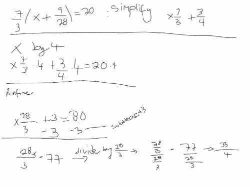 Which value of x satisfies the equation 7/3(x+9/28)=20