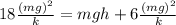 18\frac{(mg)^2}{k}=mgh+6\frac{(mg)^2}{k}