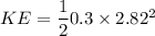 KE=\dfrac{1}{2}0.3\times 2.82^2