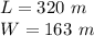 L=320\ m\\W=163\ m