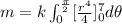 m=k\int_{0}^{\frac{\pi}{2}}[\frac{r^4}{4}]^{7}_{0} d\theta