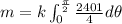 m=k\int_{0}^{\frac{\pi}{2}}\frac{2401}{4} d\theta