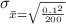 \sigma_{\bar{x}=\sqrt{\frac{0.1^2}{200}}