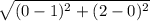 \sqrt{(0-1)^2+(2-0)^2}