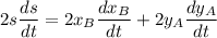 \displaystyle{2s\frac{ds}{dt}= 2x_B\frac{dx_B}{dt}+2y_A\frac{dy_A}{dt}}