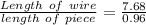 \frac{Length\ of\ wire}{length\ of \ piece}= \frac{7.68}{0.96}