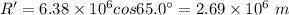 R' = 6.38\times 10^{6}cos65.0^{\circ} = 2.69\times 10^{6}\ m